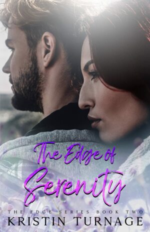 The Edge of Serenity: The Edge Series Book Two by Kristin Turnage, Sandra Turnage