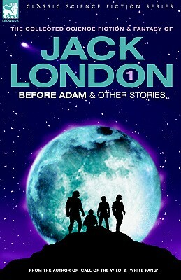 Jack London 1 - Before Adam & Other Stories by Jack London