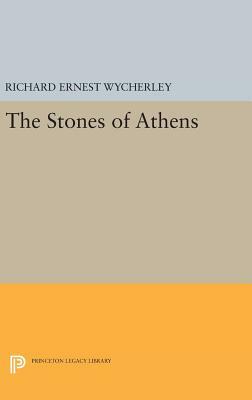 The Stones of Athens by Richard Ernest Wycherley