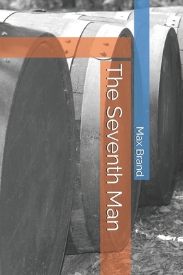 The Seventh Man by Max Brand