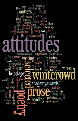 Attitudes: Selected Prose and Poetry by W. Ross Winterowd