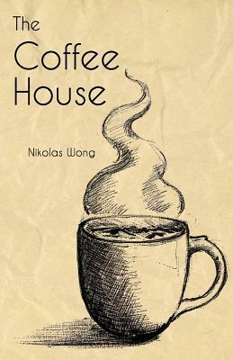 The Coffee House by Aliana Wong, Nikolas Wong