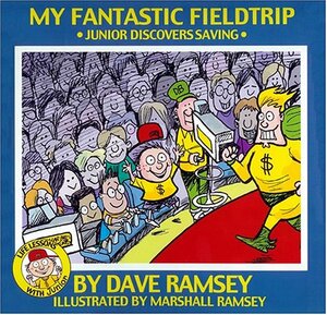 My Fantastic Fieldtrip: Junior Discovers Saving by Dave Ramsey