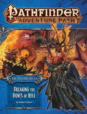 Pathfinder Adventure Path: Hell's Rebels, Part 6: Breaking the Bones of Hell by Amber E. Scott