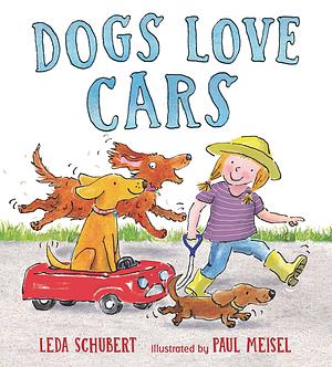 Dogs Love Cars: 1 by Leda Schubert, Leda Schubert