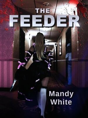 The Feeder by Mandy White