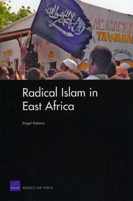 Radical Islam in East Africa by Angel Rabasa
