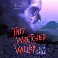 This Wretched Valley by Jenny Kiefer