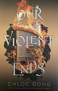 Our Violent Ends by Chloe Gong