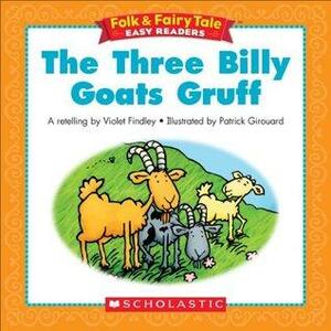 Folk & Fairy Tale Easy Readers: The Three Billy Goats Gruff by Violet Findley