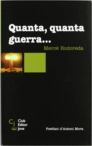 Quanta, quanta guerra by Mercè Rodoreda