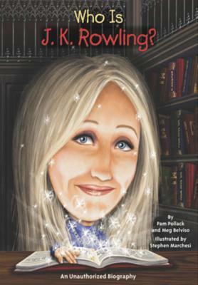 Who Is J. K. Rowling? by Meg Belviso, Pam Pollack