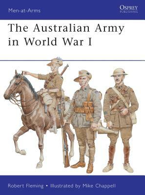 The Australian Army in World War I by Robert Fleming
