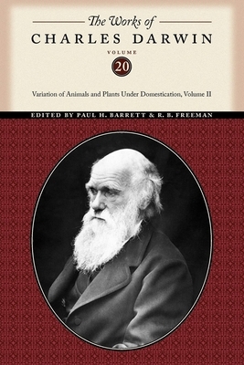 The Works of Charles Darwin, Volume 20: Variation of Animals and Plants Under Domestication, Volume II by Charles Darwin