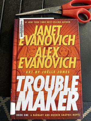 Trouble Maker by Janet &amp; Alex Evanovich