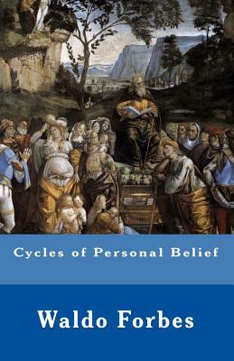 Cycles of Personal Belief by Waldo Emerson Forbes