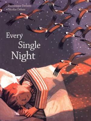 Every Single Night by Nicolas Debon, Dominique Demers