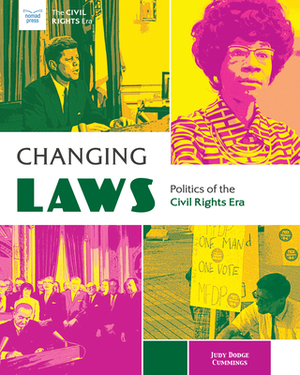 Changing Laws: Politics of the Civil Rights Era by Judy Dodge Cummings