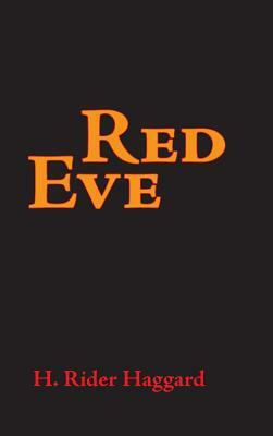 Red Eve, Large-Print Edition by H. Rider Haggard