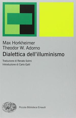Dialettica dell'illuminismo by Max Horkheimer, Theodor W. Adorno