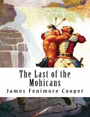 The Last of the Mohicans (Annotated) by James Fenimore Cooper