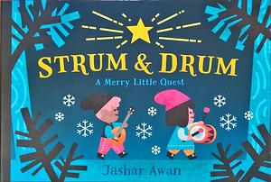 Strum and Drum: A Merry Little Quest by Jashar Awan