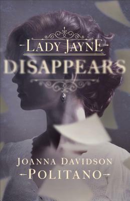 Lady Jayne Disappears by Joanna Davidson Politano