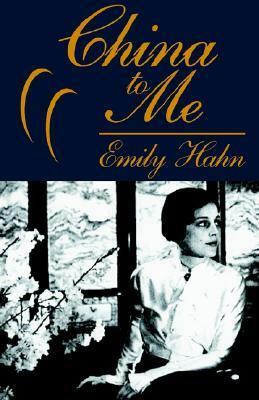 China to Me by Emily Hahn