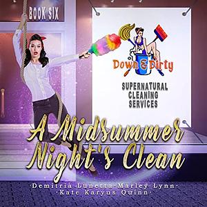 A Midsummer Night's Clean by Demitria Lunetta, Kate Karyus Quinn, Marley Lynn