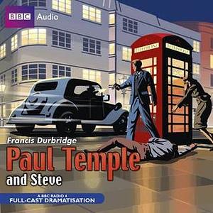 Paul Temple and Steve by Francis Durbridge, Gerda Stevenson, Gareth Thomas, Crawford Logan