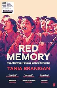 Red Memory: The Afterlives of China's Cultural Revolution by Tania Branigan