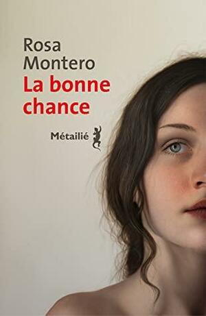 La Bonne Chance by Rosa Montero