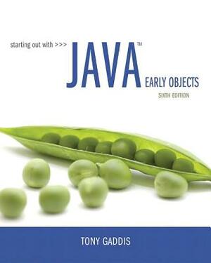 Starting Out with Java: Early Objects by Tony Gaddis