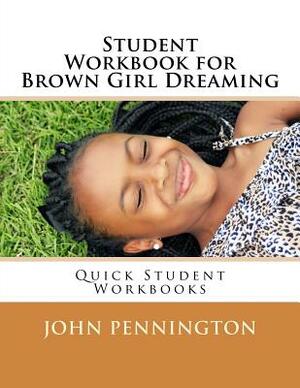 Student Workbook for Brown Girl Dreaming: Quick Student Workbooks by John Pennington