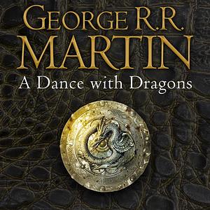 A Dance With Dragons by George R.R. Martin