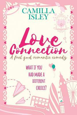 Love Connection: A Feel Good Romantic Comedy Large Print Edition by Camilla Isley