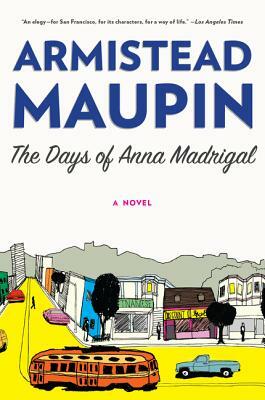 The Days of Anna Madrigal by Armistead Maupin