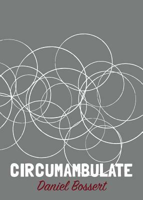 Circumambulate by Daniel Bossert