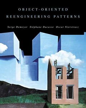 Object Oriented Reengineering Patterns by Serge Demeyer