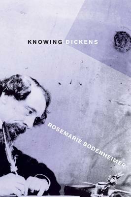 Knowing Dickens by Rosemarie Bodenheimer