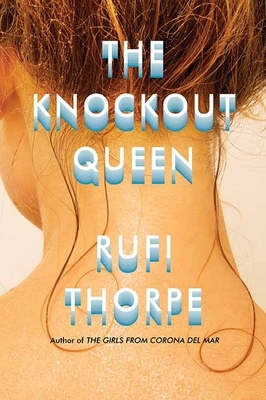 The Knockout Queen (Large Print) by Rufi Thorpe