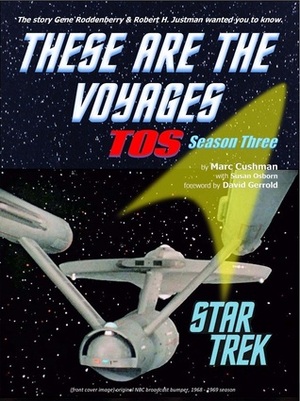 These Are the Voyages - TOS: Season Three by Marc Cushman, Susan Osborn