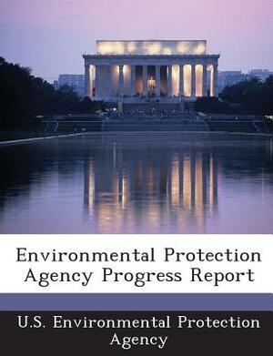 Environmental Protection Agency Progress Report by 