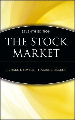 The Stock Market by Richard J. Teweles, Edward S. Bradley