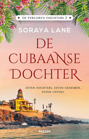 De Cubaanse dochter by Soraya M. Lane