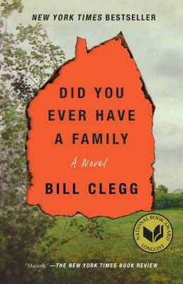 Did You Ever Have a Family by Bill Clegg