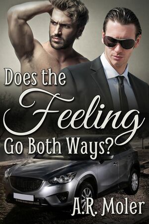 Does the Feeling Go Both Ways? by A.R. Moler