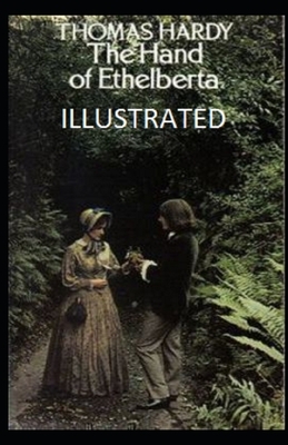 The Hand of Ethelberta Illustrated by Thomas Hardy