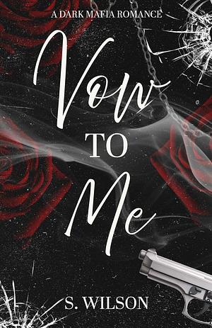 Vow to Me by S. Wilson