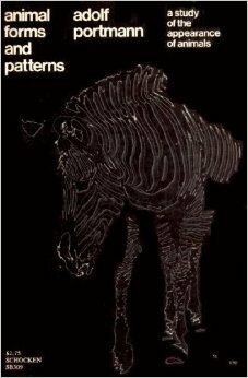 Animal Forms and Patterns: A Study of the Appearance of Animals by Adolf Portmann